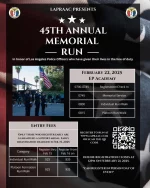 Join us for our Annual Memorial Run in honoring our Officers who have given their lives in the line of duty. 

Date: February 22, 2025
Time: 0700
Location: Elysian Park Academy